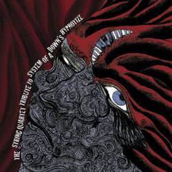 System Of A Down : The String Quartet Tribute to System of a Down's Hypnotize